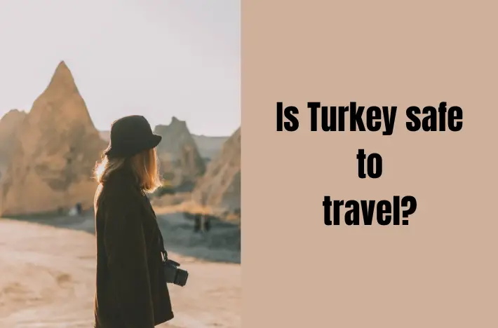 Is Turkey safe to travel 2023?