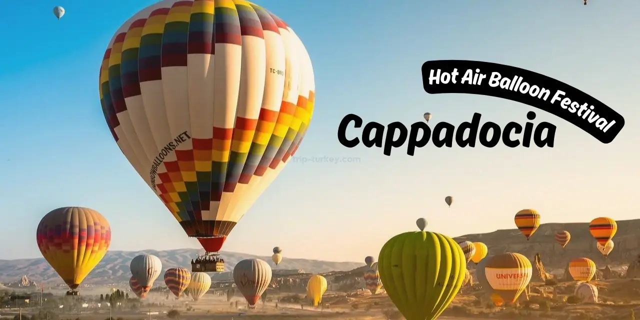 Cappadocia Hot Air Balloon Festival 2024