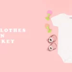 Baby clothes in Turkey