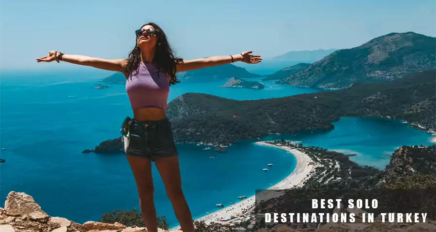 Best Solo Destinations in Turkey