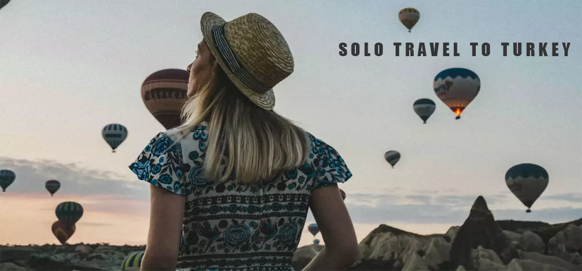 All Tips and Truths About Solo Travel To Turkey