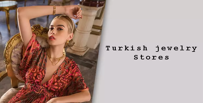 Turkish jewelry Stores